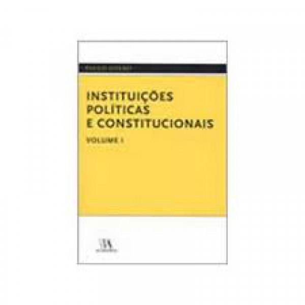 Capa de Instituições Políticas e Constitucionais - Volume I - Paulo Otero
