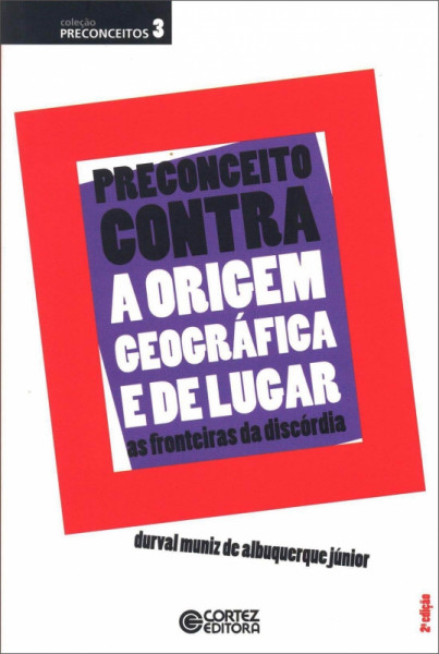 Capa de Preconceito contra a origem geográfica e de lugar - Durval Muniz de Alburguergue Júnior