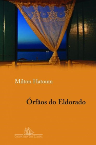 Capa de Órfãos do eldorado - Milton Hatoum