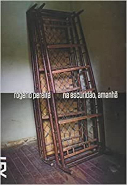 Capa de Na escuridão, amanhã - Rogério Pereira
