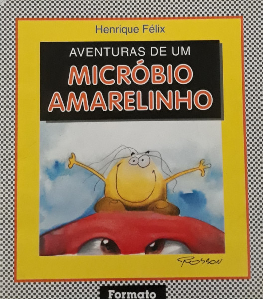 Capa de Aventuras de Um Micróbio Amarelinho - Henrique Felix