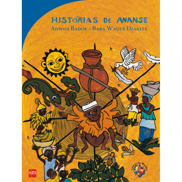 Capa de Histórias de Ananse - Adwoa Badoe e Baba Wagué Diakité