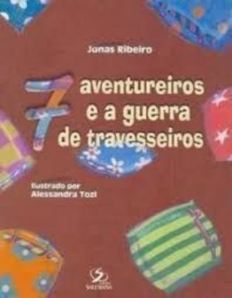 Capa de 7 aventureiros e a guerra de travesseiros - Jonas Ribeiro
