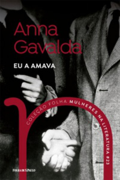 Capa de Eu a Amava - Anna Gavalda