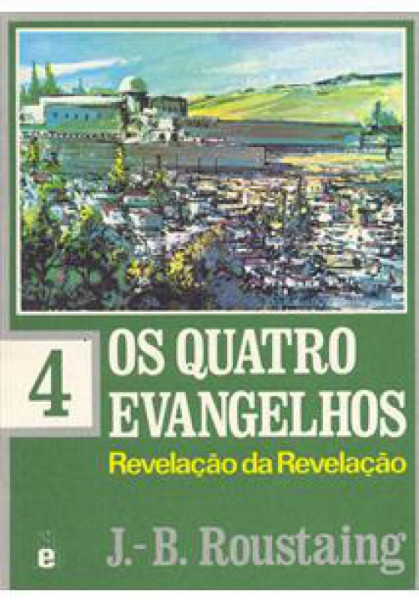 Capa de Os Quatro Evangelhos 4 - Revelação da Revelação - 4