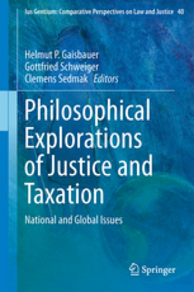 Capa de Philosophical Explorations of Justice and Taxation - Editors Helmut P. Gaisbauer, Gottfried Schweiger e Clemens Sedmak