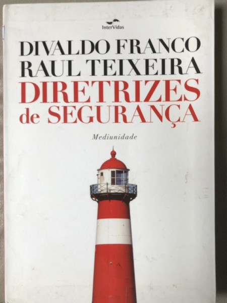Capa de Diretrizes de segurança - Divaldo Pereira Franco; J. Raul Teixeia