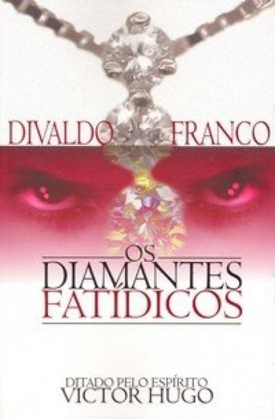 Capa de Os diamantes fatídicos - Divaldo Pereira Franco