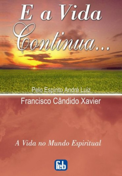 Capa de E a vida continua - Francisco Cândido Xavier