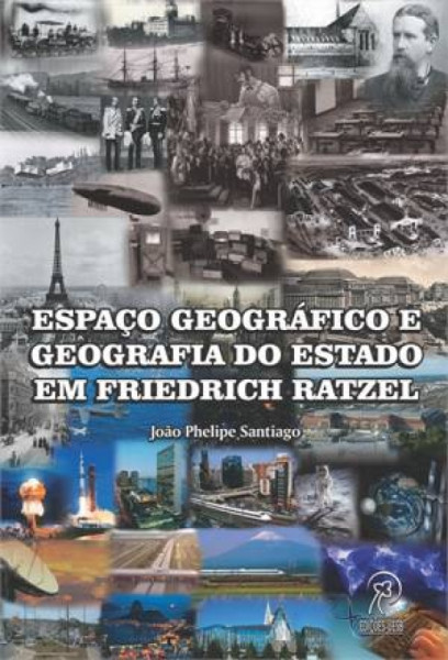 Capa de Espaço geográfico e geografia do Estado em Friedrich Ratzel - João Phelipe Santiago