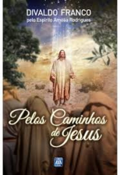 Capa de Pelos caminhos de Jesus - Divaldo Pereira Franco