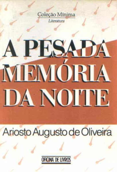 Capa de A Pesada Memória da Noite - Ariosto Augusto de Oliveira