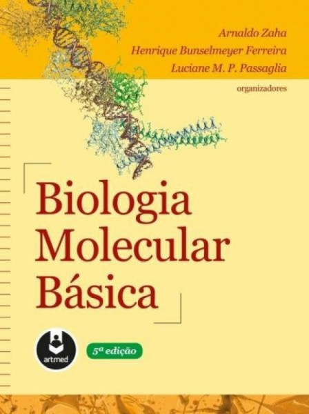 Capa de Biologia Molecular Básica - Org. Arnaldo Zaha Henrique B. Ferreira Luciane M.P. Passaglia