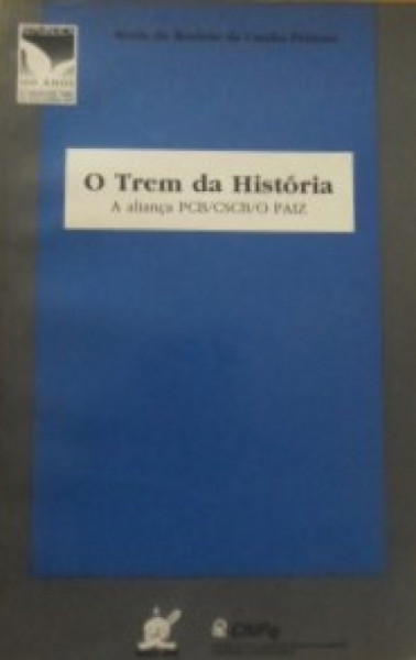 Capa de O Trem da História - Maria do Rosário da Cunha Peixoto