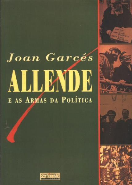 Capa de Allende e as Armas da Política - Joan Garcés
