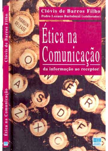 Capa de Ética na comunicação - Clóvis de Barros Filho; Pedro Lozano Bartolozzi (colab.)