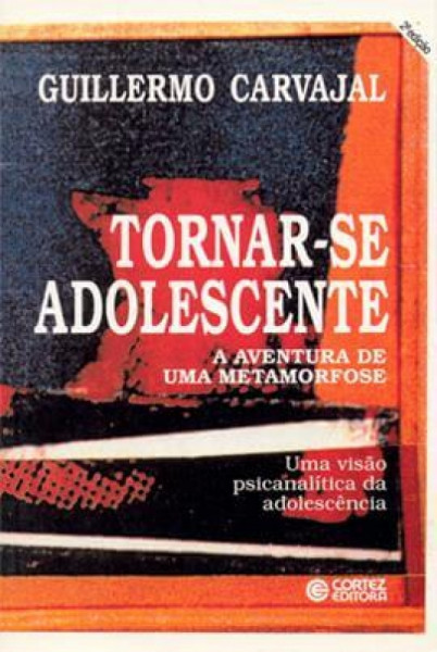 Capa de Tornar-se adolescente: a aventura de uma metamorfose - Guillermo Carvajal