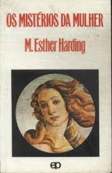 Capa de Os Mistérios da Mulher Antiga e Contemporânea - M. Esther Harding