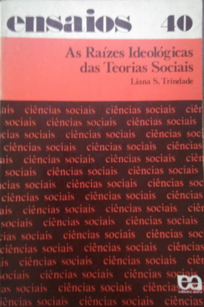 Capa de As Raízes Ideológicas das Teorias Sociais - Liana Salvia Trindade