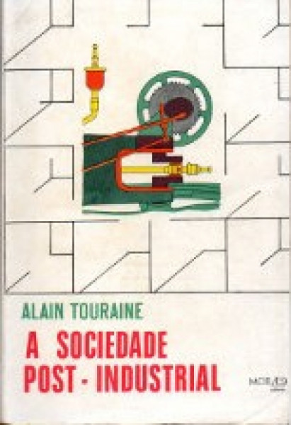 Capa de A Sociedade Post-Industrial - Alain Touraine