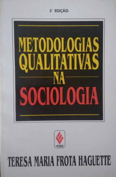 Capa de Metodologias qualitativas na sociologia - Teresa Maria Frota Haguette