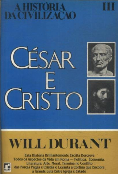 Capa de A história da civilização III: César e Cristo - Will Durant