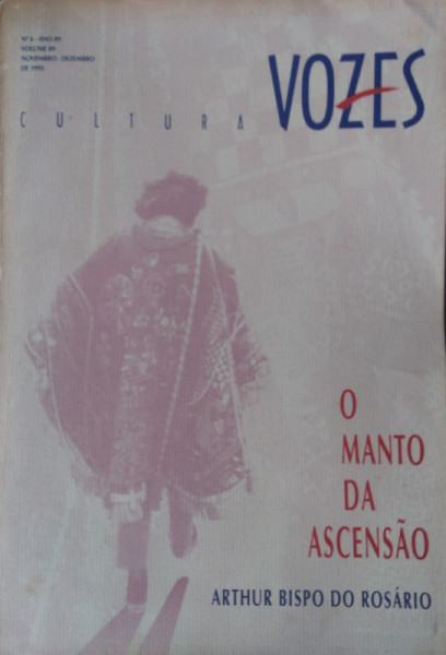 Capa de Cultura Vozes nº 6 - Ano 89, Vol 89, nov./dez.1995 - Arthur Bispo do Rosário