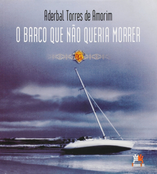 Capa de O barco que não queria morrer - Aderbal Torres de Amorim