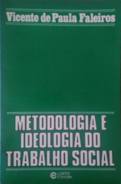 Capa de Metodologia e ideologia do trabalho social - Vicente de Paula Faleiros