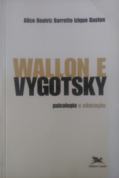 Capa de Wallon e Vygotsky - Alice Beatriz Barretto Izique Bastos
