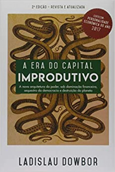 Capa de A  era do capital improdutivo - Ladislau Dowbor