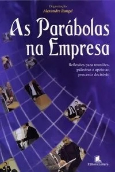 Capa de As parábolas na empresa - Reflexões para reuniões, palestras e apoio ao processo decisório - Alexandre Rangel