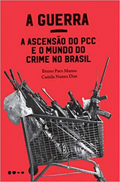 Capa de A guerra - Bruno Paes Manso;? Camila Nunes Dias