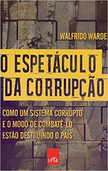 Capa de O espetáculo da corrupção - Walfrido Warde