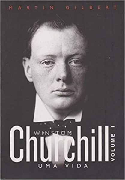 Capa de Churchill. Uma Vida - Volume 1 - Martin Gilbert