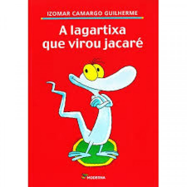 Capa de A lagartixa que virou jacaré - Izomar Camargo Guilherme