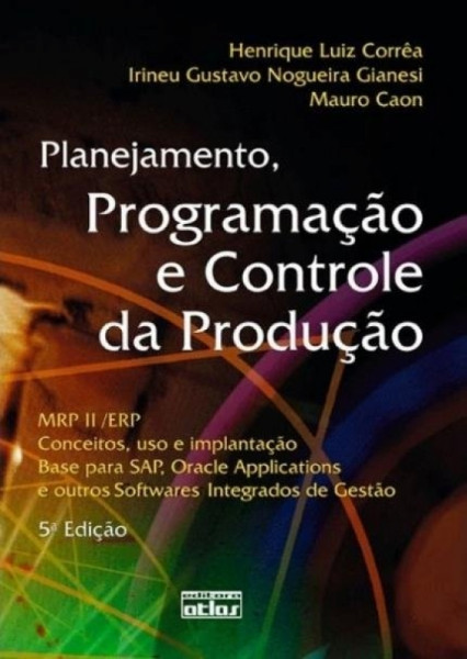 Capa de Planejamento, Programação e Controle de Produção - Henrique Luiz Correa, Irineu Gustavo Nogueira Gianesi e Mauro Caon