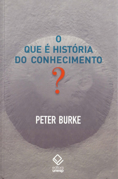 Capa de O que é história do conhecimento? - Peter Burke