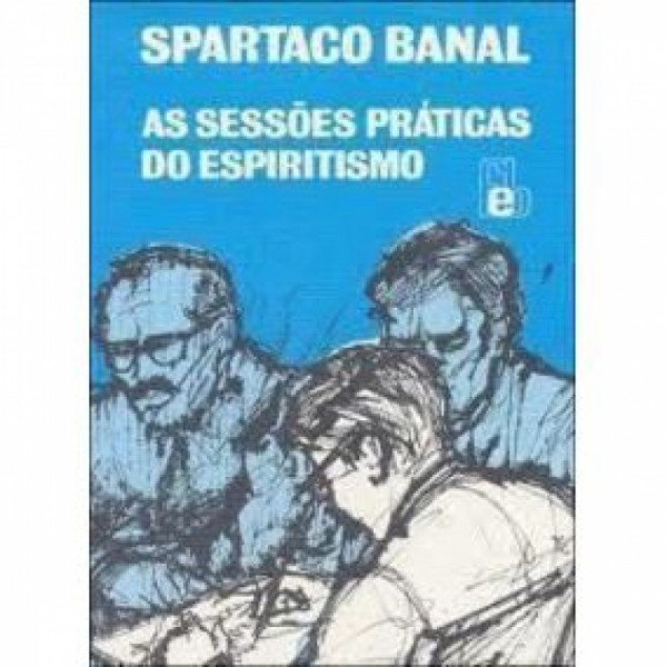 Capa de As sessões práticas do espiritismo - Spartaco Banal