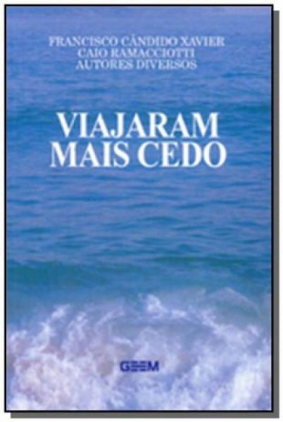Capa de Viajaram mais cedo - Francisco Cândido Xavier