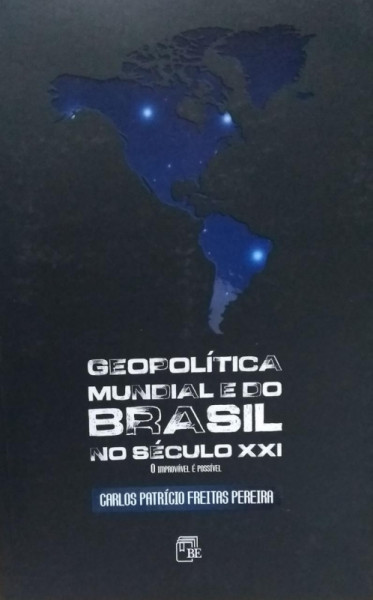 Capa de Geopolítica mundial e do Brasil no século XXI - Carlos Patrício Freitas Pereira