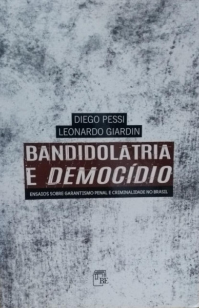 Capa de Bandidolatria e democídio - Diego Pessi & Leonardo Giardin