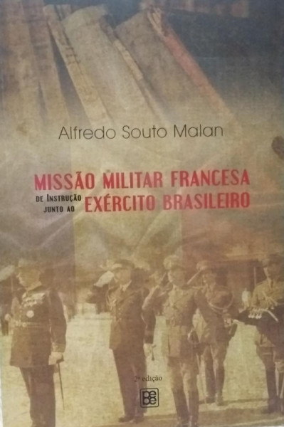 Capa de Missão militar Francesa de instrução junto ao Exército Brasileiro - Alfredo Souto Malan