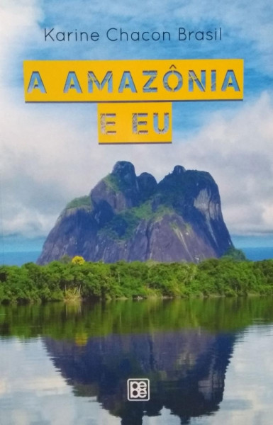 Capa de A amazônia e eu - Karine Chacon Brasil