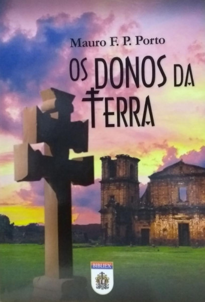 Capa de Os donos da terra - Mauro F. P. Porto