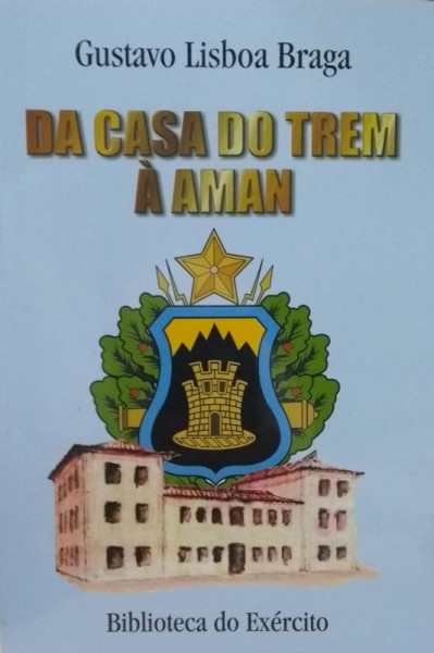 Capa de Da casa do trem à AMAN - Gustavo Lisboa Braga