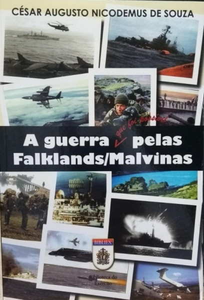 Capa de A guerra que foi possível pelas Falklands / Malvinas - César Augusto Nicodemus de Souza
