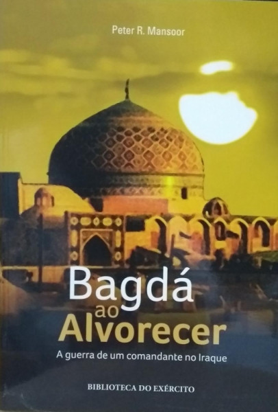 Capa de Bagdá ao alvorecer - Peter R. Mansoor