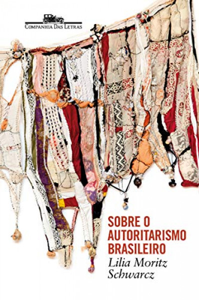 Capa de Sobre o autoritarismo brasileiro - Lilia Moritz Schwarcz