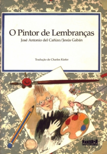 Capa de O pintor de lembranças - José Antonio del Cañizo; Jesús Gabán